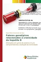 Fatores genotípicos relacionados à cronicidade da hepatite B 363983030X Book Cover