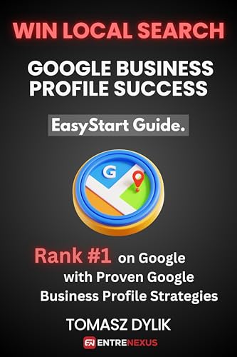 Win Local Search: Google Business Profile Success: Rank #1 on