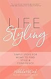 mango fashion blogger  Life Styling: Simple Steps for Mums to Find Style & Confidence (English Edition)