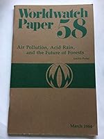 Air Pollution, Acid Rain, and the Future of Forests: Worldwatch Paper 58 (Worldwatch paper) 0916468577 Book Cover