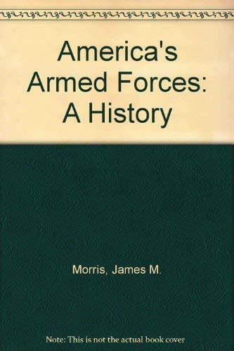 America's Armed Forces: A History 0130292656 Book Cover