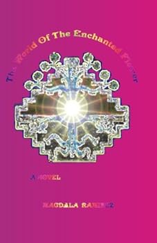 Paperback The World Of The Enchanted Flower: Journey to the New World Book