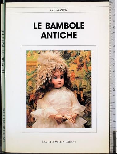 Le gemme. Le bambole antiche