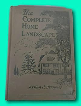 Hardcover Rare The Complete Home Landscape 1923 Arthur Jennings / Illustrated Book