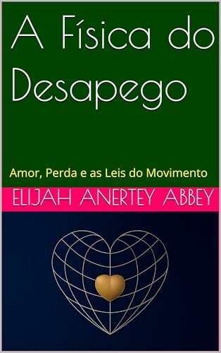 A Física do Desapego: Amor, Perda e as Leis do Movimento
