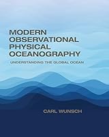 Modern Observational Physical Oceanography: Understanding the Global Ocean 0691158827 Book Cover