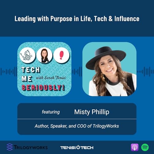 Misty Phillip: Leading with Purpose in Life, Tech & Influence
