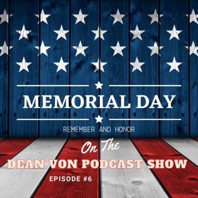 S1 | E06 - MEMORIAL DAY - WE HONOR THOSE AMERICAN HEROES WHO GAVE THEIR LIFE Podcast Por  arte de portada