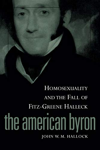 American Byron: Homosexuality & The Fall Of Fitz-Greene Halleck American Byron: Homosexuality & The Fall Of Fitz-Greene Halleck