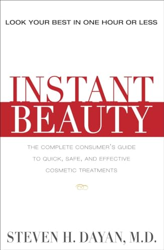 Instant Beauty: The Complete Consumer's Guide to the Best Nonsurgical Cosmetic Procedures