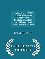 Lehrbuch Der Ephe-Sprache (Ewe) Anlo, Anecho- Und Dahome-Mundart: Mit Glossar Und Einer Karte Der Sklavenk�ste 1298268656 Book Cover