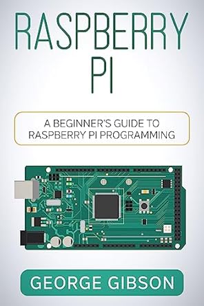 Amazon.com: Raspberry Pi: A Beginner’s Guide to Raspberry Pi ...
