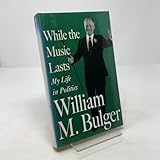 While the Music Lasts: My Life in Politics