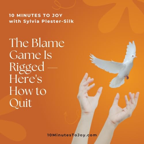 The Blame Game is Rigged - Here's How to Quit with Sylvia Plester-Silk