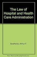 The law of hospital and health care administration 0914904272 Book Cover
