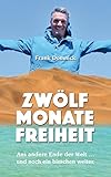 domnick hunter  Zwölf Monate Freiheit: Ans andere Ende der Welt ... und noch ein bisschen weiter