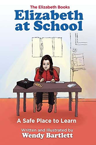 Elizabeth at School: A Safe Place to Learn (Elizabeth Books)