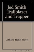 Jed Smith, trailblazer and trapper (American Heritage) B0007HYFKM Book Cover