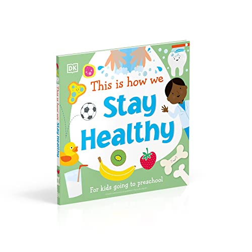 This Is How We Stay Healthy: For Kids Going to Preschool