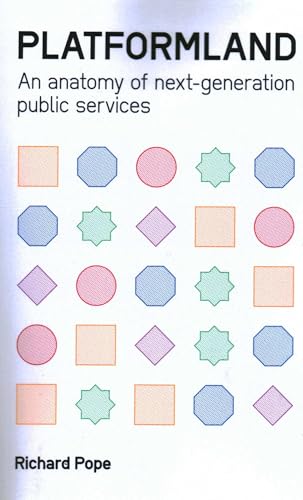 Platformland: An Anatomy of Next-Generation Public Services