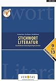Stichwort Literatur - Geschichte der deutschsprachigen Literatur - Neubearbeitung 2018 - 9.- 13. Schulstufe: Schulbuch (Stichwort Literatur, Neubearbeitung 2018, 9.- 13. Schulstufe)