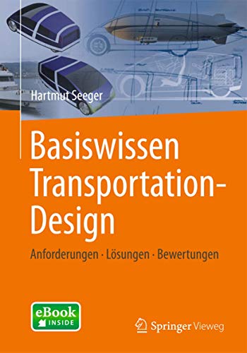 Basiswissen Transportation-Design: Anforderungen - Lösungen - Bewertungen (German Edition)