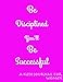 Produktbild Be Disciplined You'll Be Successful: A Keto Journal For Women