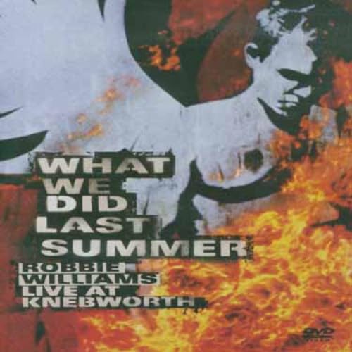 What We Did Last Summer: Robbie Williams Live At Knebworth [DVD]