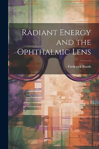 Radiant Energy and the Ophthalmic Lens