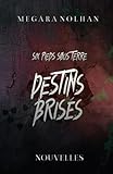  Destins brisés: Six Pieds Sous Terre - Nouvelles