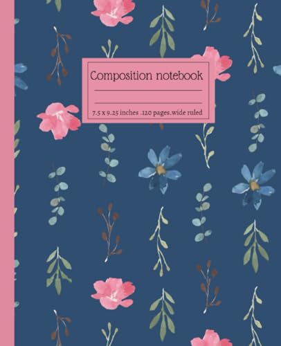 floral composition notebook for students (7.5x9.25 inches ,120 pages, wide ruled)