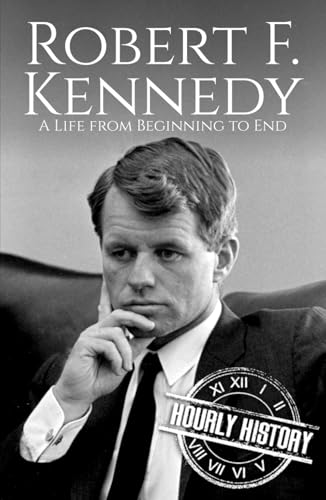 Robert F. Kennedy: A Life from Beginning to End