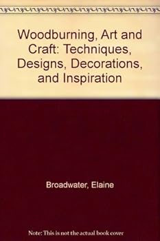 Hardcover Woodburning: Art and Craft: Techniques, Designs, Decorations, and Inspiration Book