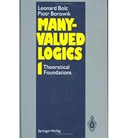 Many-Valued Logics: Theoretical Foundations 0387559264 Book Cover