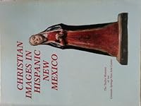 Christian Images in Hispanic New Mexico: The Taylor Museum Collection of Santos 0295959347 Book Cover