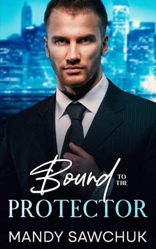 Bound To The Protector (Billionaire Bound)