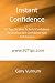 Instant Confidence: 92 Tips On How To Build Confidence To Develop Self-Confidence And Self-Esteem