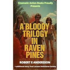 A BLOODY TRILOGY IN RAVEN PINES Audiobook By Robert E Andersson cover art