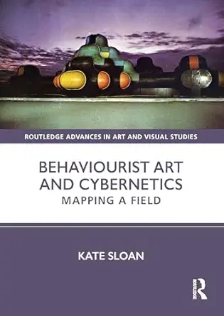 Behaviourist Art and Cybernetics: Mapping a Field-Wow! eBook