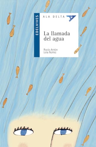 La llamada del agua: 52 (Ala Delta - Serie azul)