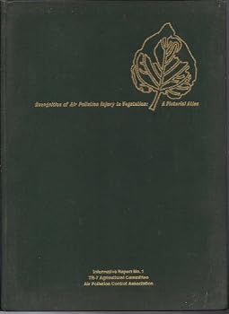 Recognition of Air Pollution Injury to Vegetation: A Pictorial Atlas
