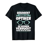 Optiker Augenoptiker Sehhilfe Beruf Brille Sehtest T-Shirt