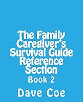 The Family Caregiver's Survival Guide Reference Section: Book 2 1515302849 Book Cover
