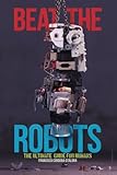 Beat the robots: The ultimate human guide