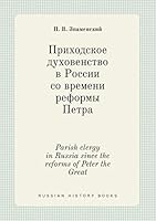 Parish clergy in Russia since the reforms of Peter the Great 5519388660 Book Cover