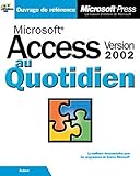  Microsoft access version 2002 - au quotidien - livre de reference - cd-rom - francais