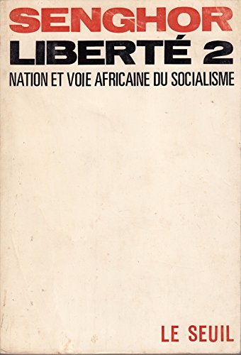 Liberté, tome 2. Nation et voie africaine du socialisme