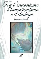 Tra l'insionismo*, l'inversionismo* e il dialogo 1326051857 Book Cover