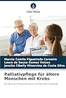 Palliativpflege für ältere Menschen mit Krebs: Ein Blick auf Physiotherapie und Familienmitglieder (German Edition) 6208809797 Book Cover
