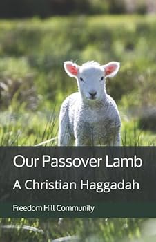 Paperback Our Passover Lamb: A Christian Haggadah Book